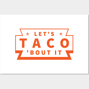 LET'S TACO 'BOUT IT Posters and Art